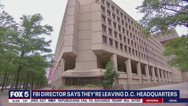 Kash Patel announces FBI leaving DC headquarters, 1,500 agents will be transferred