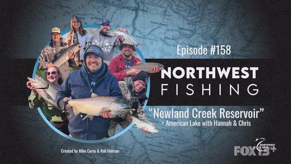 Northwest Fishing: Episode 158 "Newland Creek Reservoir"