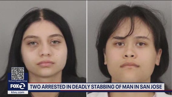 2 San Jose women arrested for stabbing death of 22-year-old man