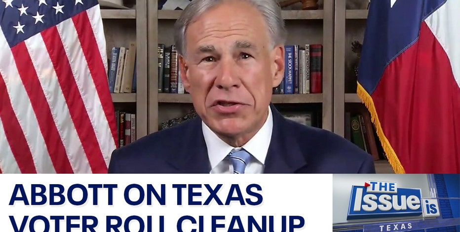 Texas Gov. Greg Abbott on state voter roll cleanup: Texas: The Issue Is