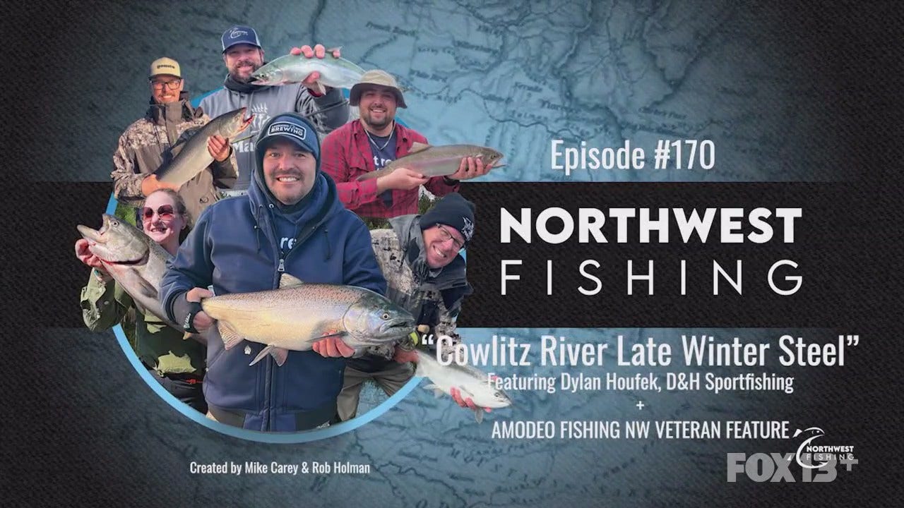 Northwest Fishing Ep 170: Cowlitz River Late Winter Steel
