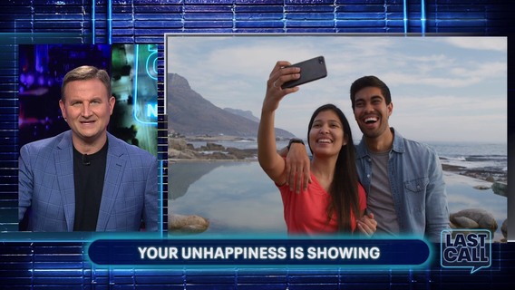 Your unhappiness is showing | Last Call