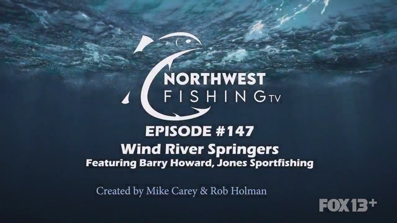 Northwest Fishing Ep 147: Wind River Springers