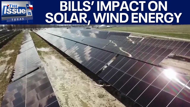 Energy expert raises concerns about bills' impact on solar, wind industry | Texas: The Issue Is