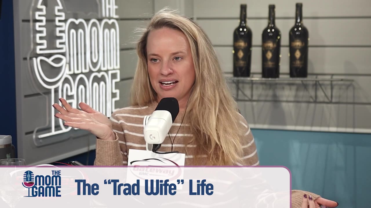 The "Trad Wife" Life | The Mom Game