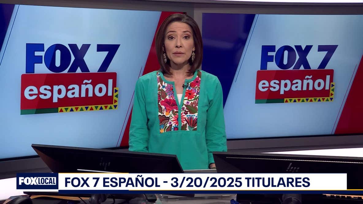 FOX 7 Español - 3/20/25 Titulares
