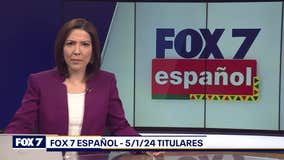 FOX 7 Español - 5/1/24 Titulares