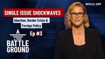 Abortion, Border Crisis & Foreign Policy | Battleground Ep #3