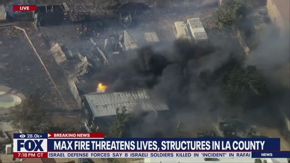BREAKING: Max Fire threatens lives, structures in LA County