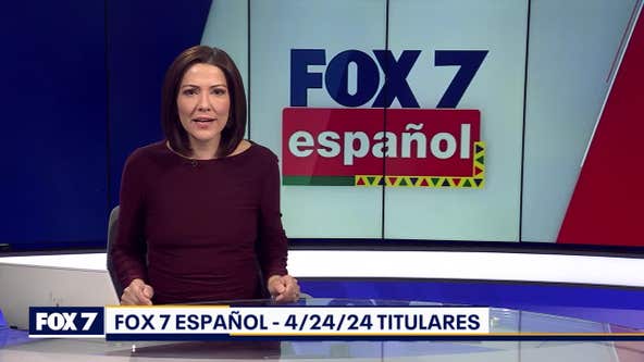 FOX 7 Español - 4/24/24 Titulares