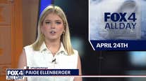 FOX 4 All Day: April 24, 2024