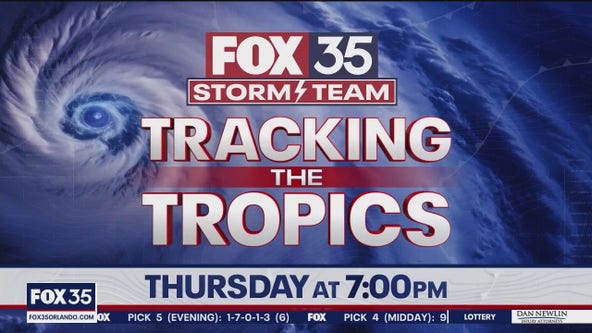 7PM: FOX 35 Tracking The Tropics Hurricane Season Preview