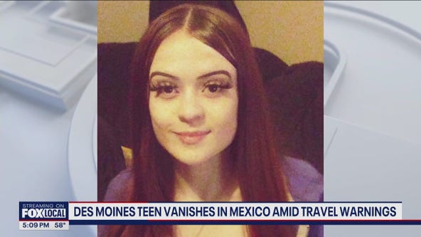 Des Moines teen vanishes in Mexico amid travel warnings