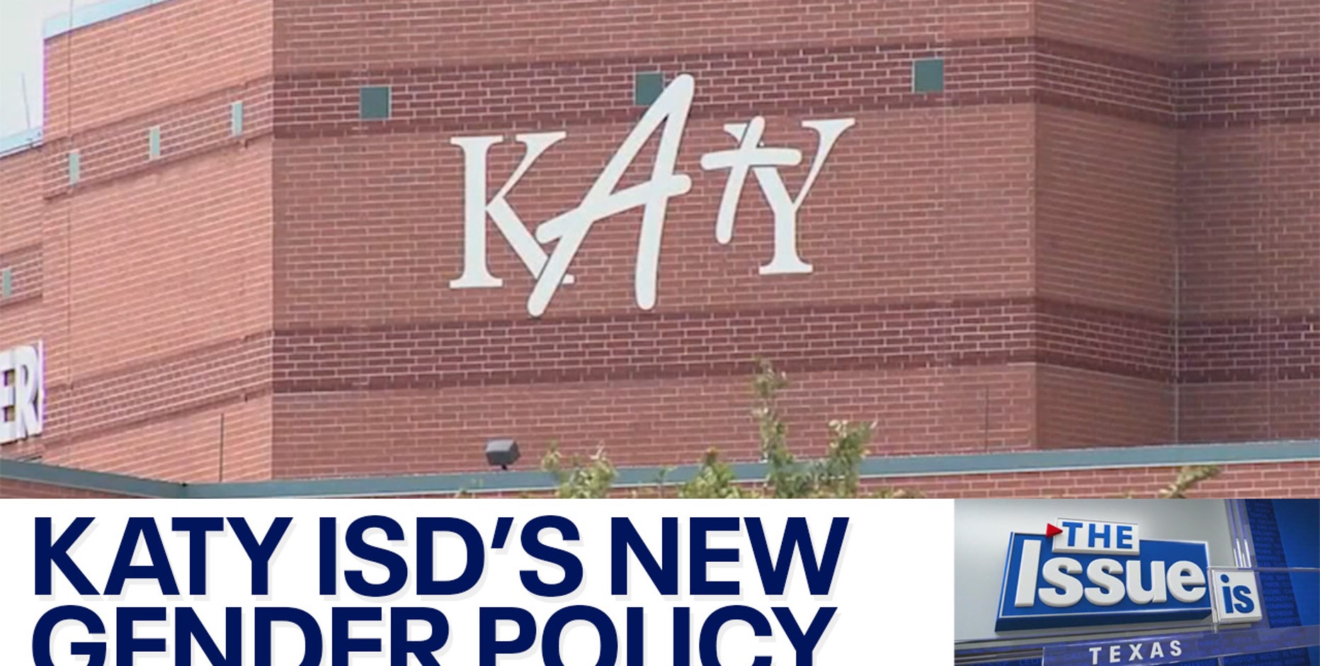 Texas: The Issue Is - Katy ISD enacts new gender identity policy