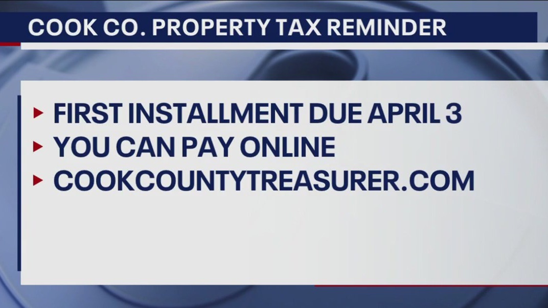 First installment of Cook County property taxes due April 3