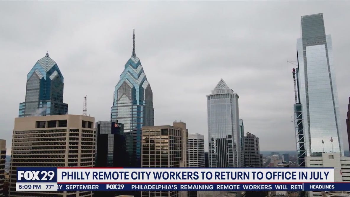 Philadelphia's remaining remote workers will return to office in July