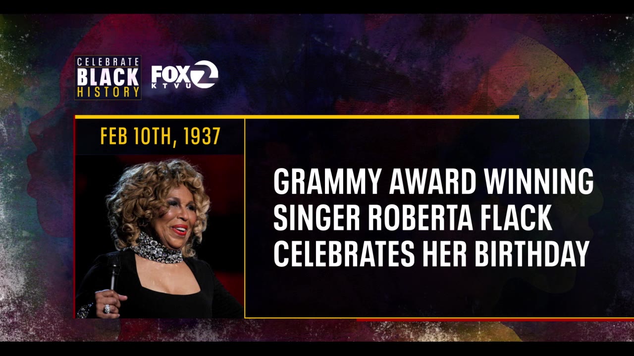 Feb. 10: Roberta Flack's birthday