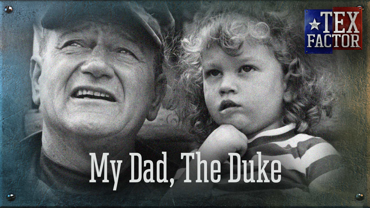 The Tex Factor: My Dad, The Duke