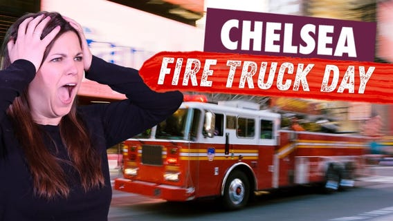 Schedules, Sirens & a Fire Truck at Chelsea?s
