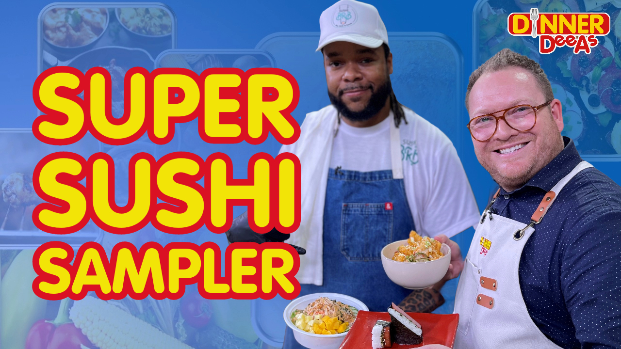 Dinner DeeAs: Super Sushi Sampler