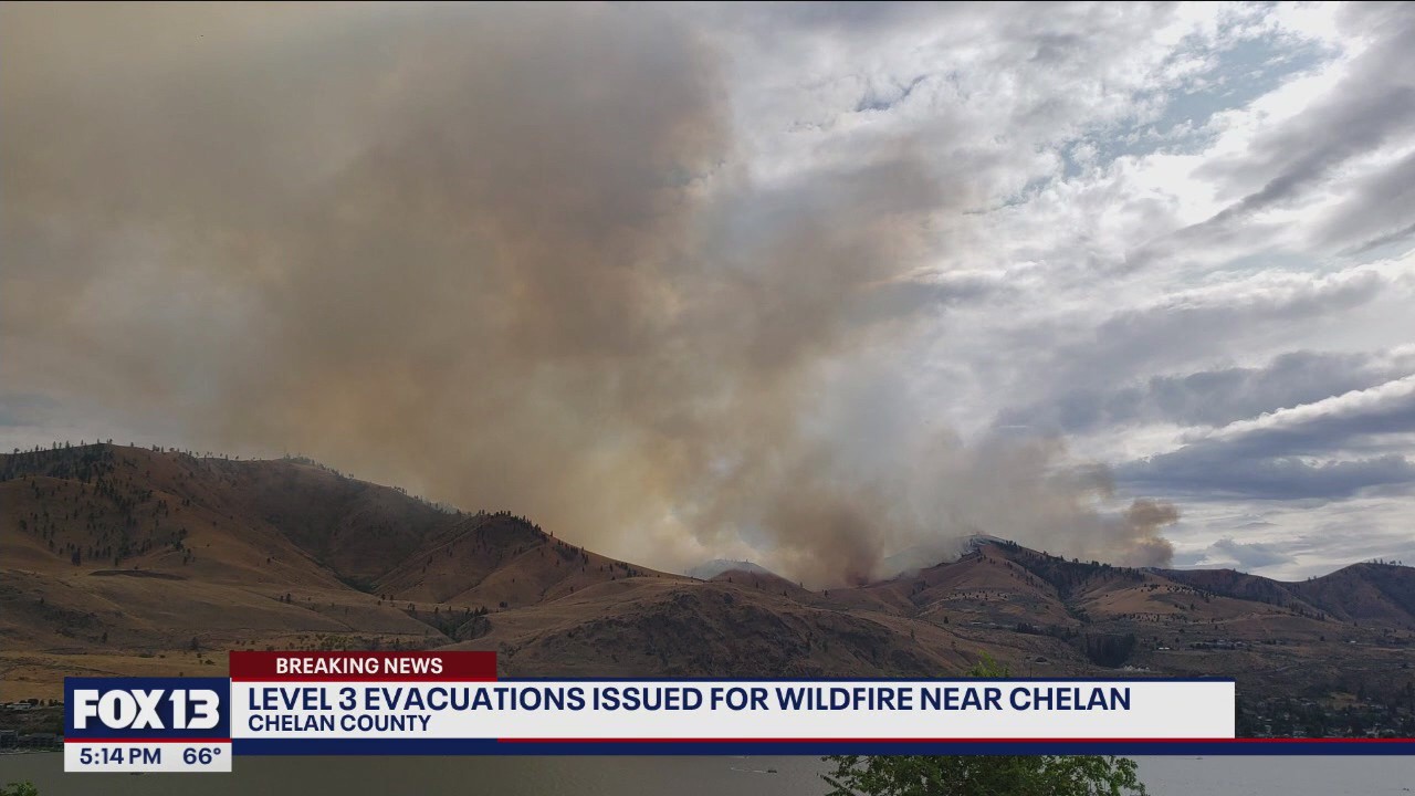 Level 3 Evacuations issued for wildfire near Chelan | FOX 13 Seattle