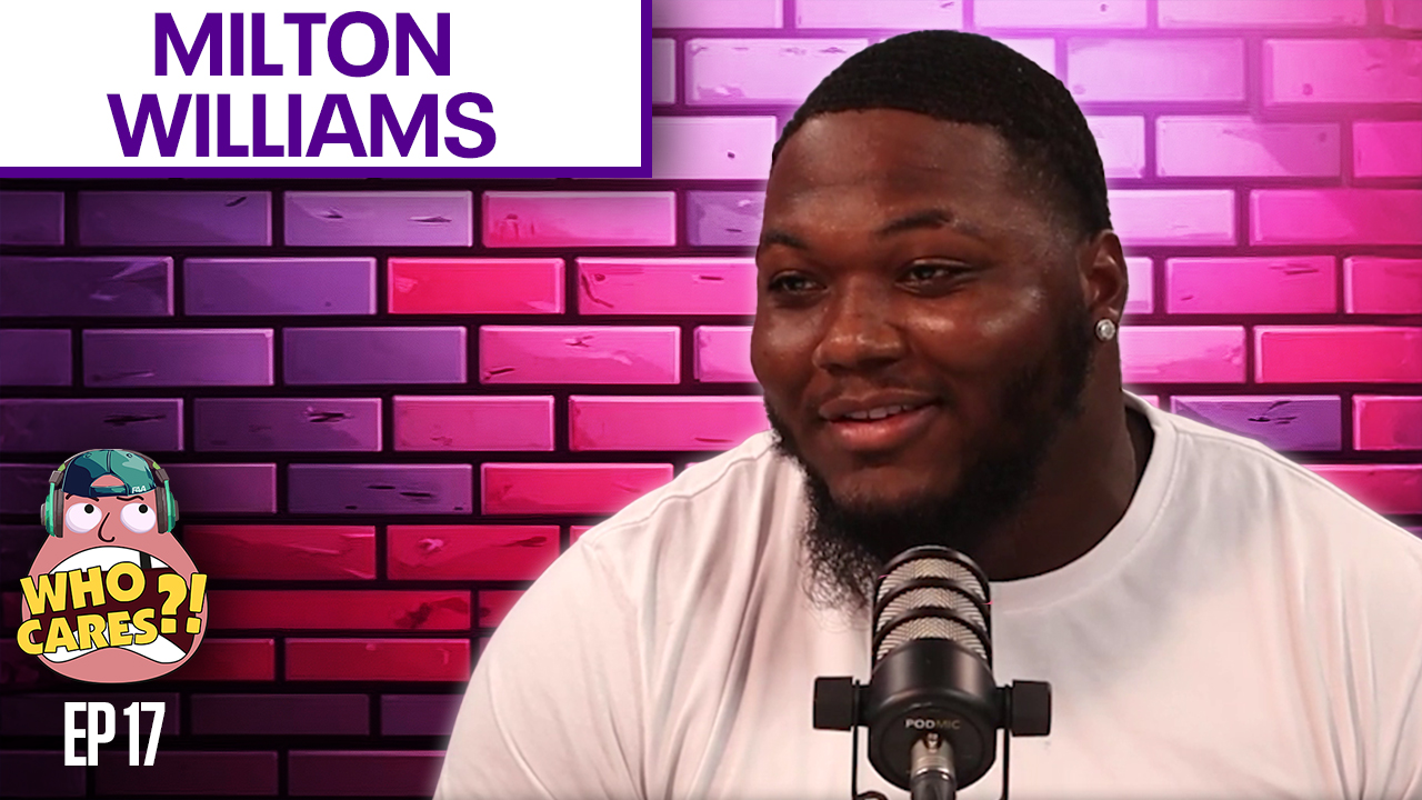 Life in the NFL with Milton Williams | Who Cares!?