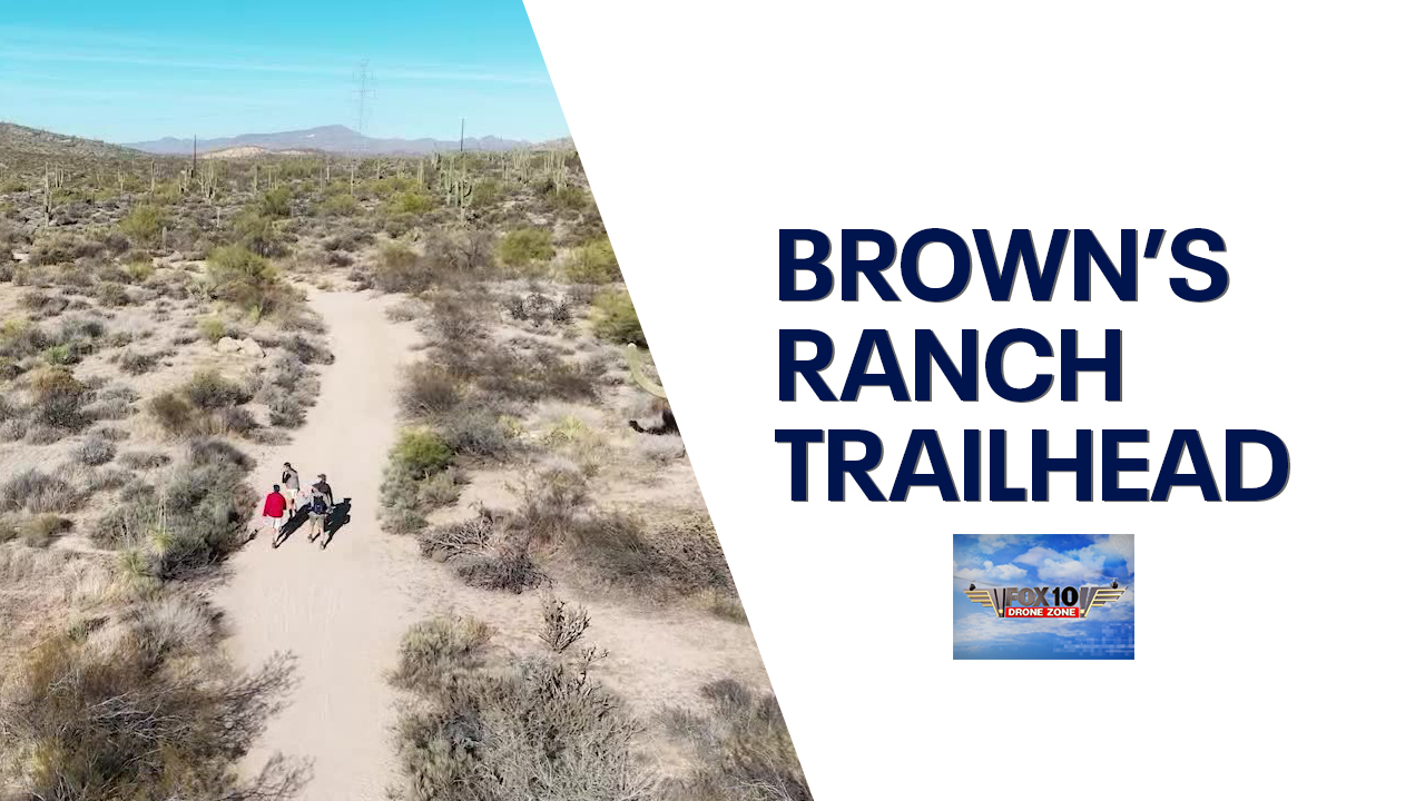 Brown's Ranch Trailhead | Drone Zone | FOX 10 Phoenix