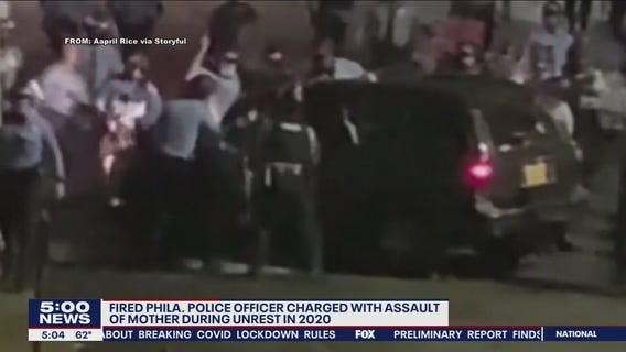 Fired Philadelphia officer charged with assault of mother during unrest in 2020