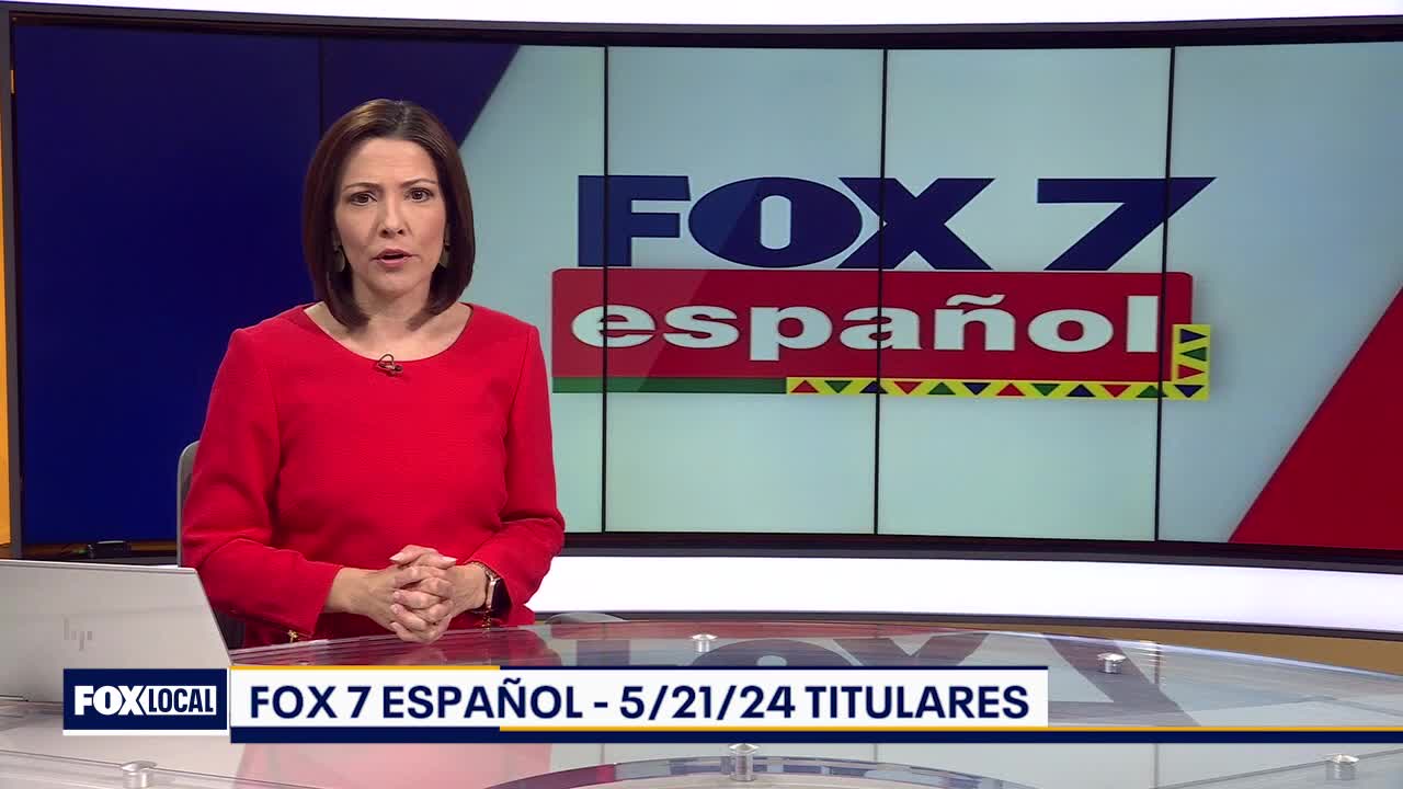 FOX 7 Espa?ol - 5/21/24 Titulares