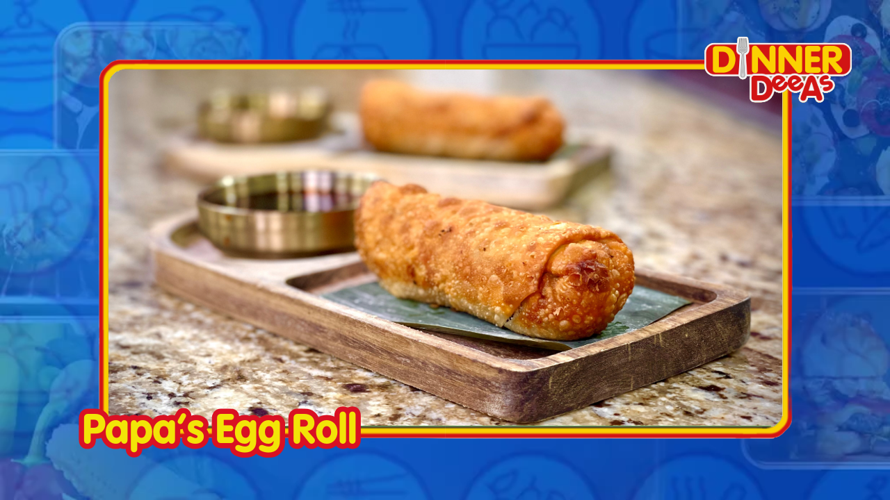 Dinner DeeAs: Papa?s Egg Roll
