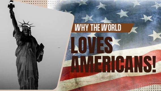 Why the World Loves Americans