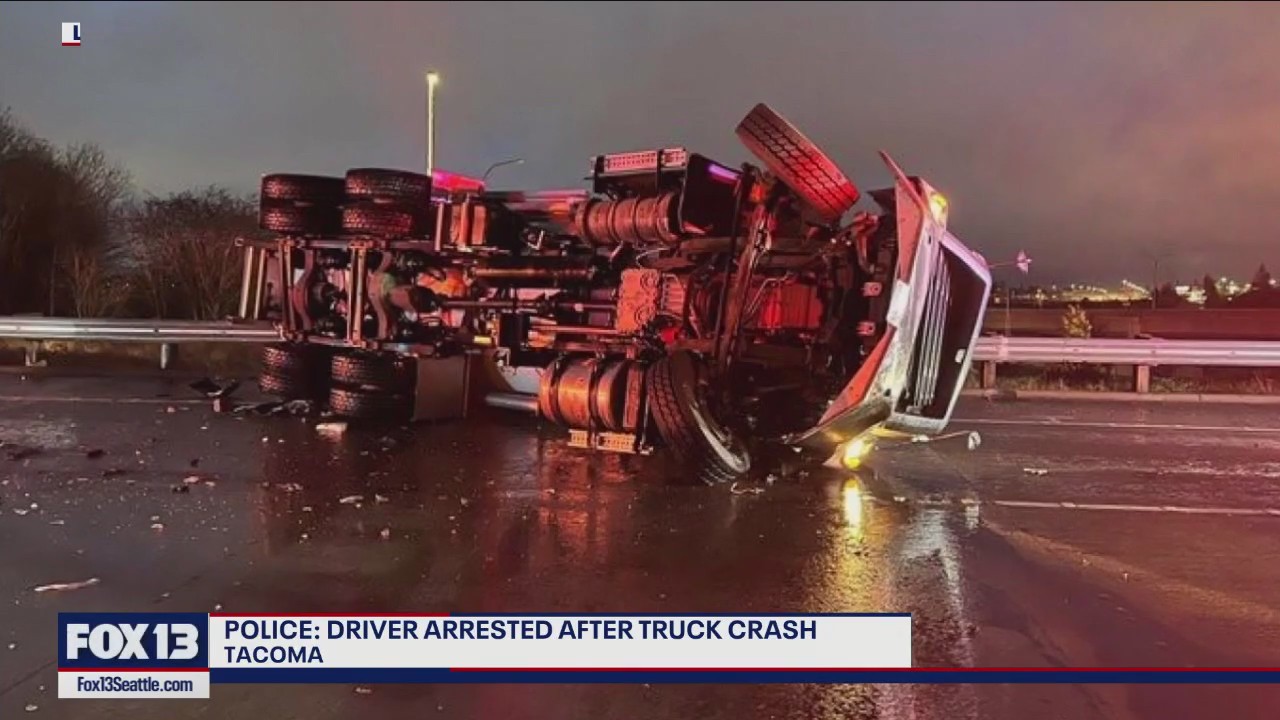 Driver arrested after truck crash in Tacoma