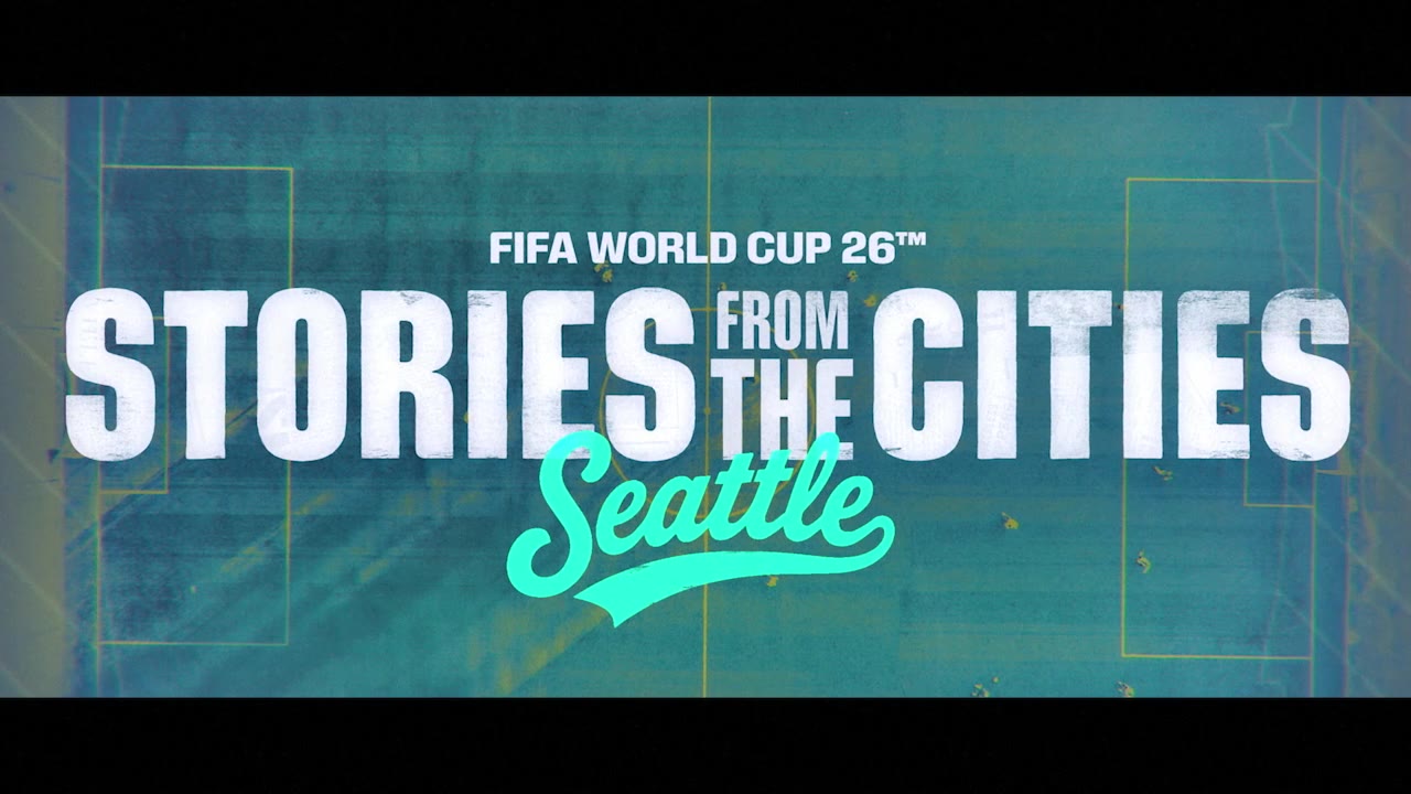 FIFA World Cup City Stories: Seattle