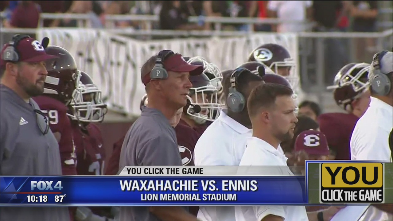 You Click The Game: Waxahachie vs Ennis