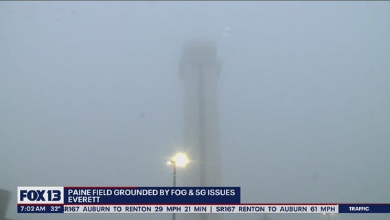 Fog, 5G issues at Paine Field
