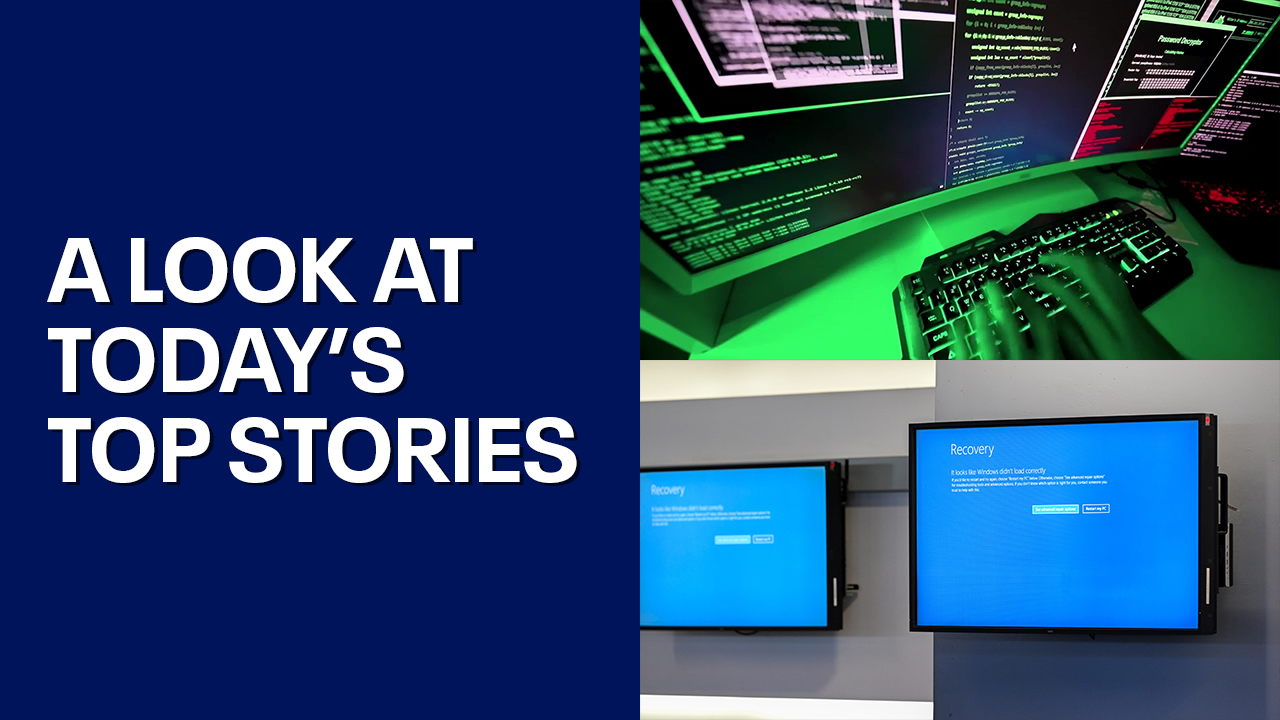 Global tech glitch; theft indictment | Nightly Roundup