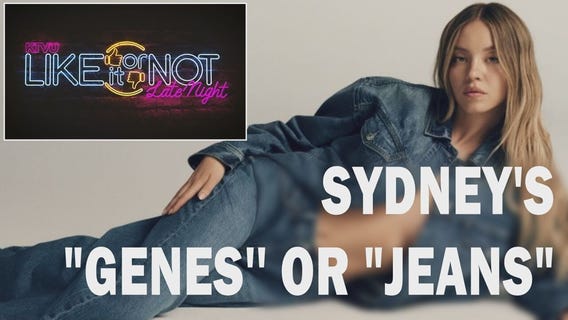 Like It Or Not Late Night: Sydney Sweeney 'Genes' or 'Jeans'