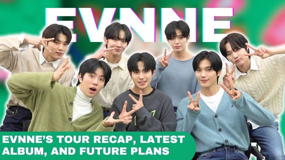 EVNNE?s rapid rise: The group on their concept, music, and future goals