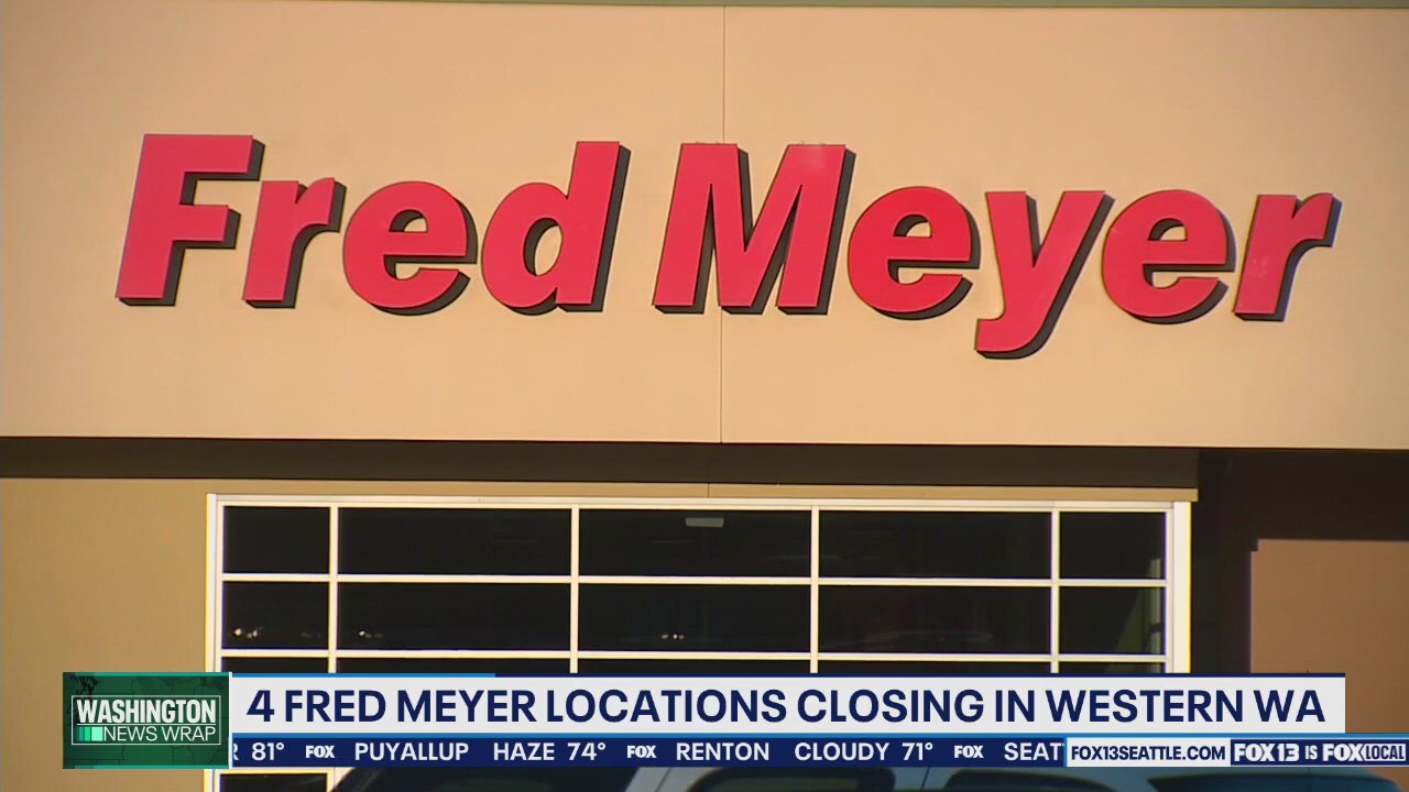 4 Fred Meyer locations closing in western WA
