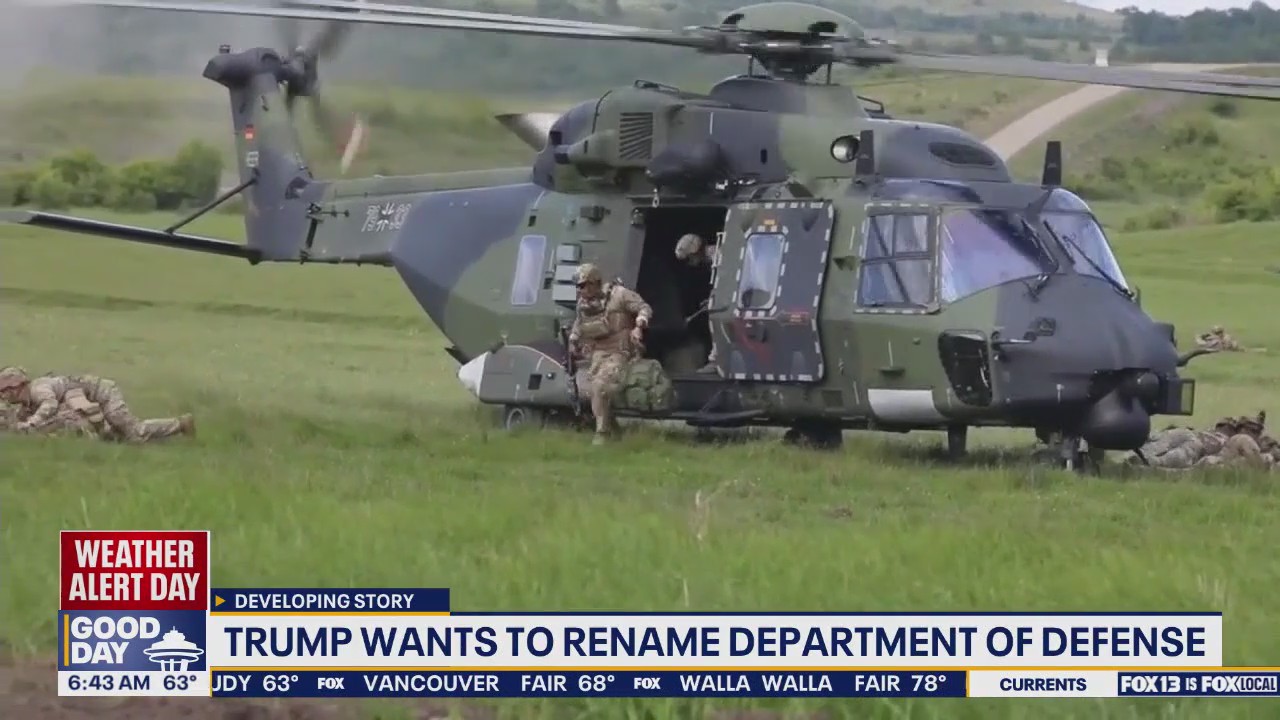 President Trump wants to rename Department of Defense