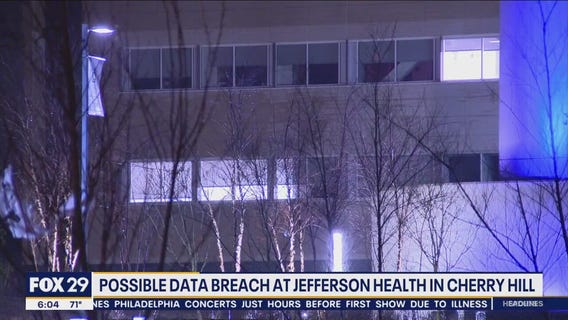 Possible data breach at Jefferson Health in Cherry Hill