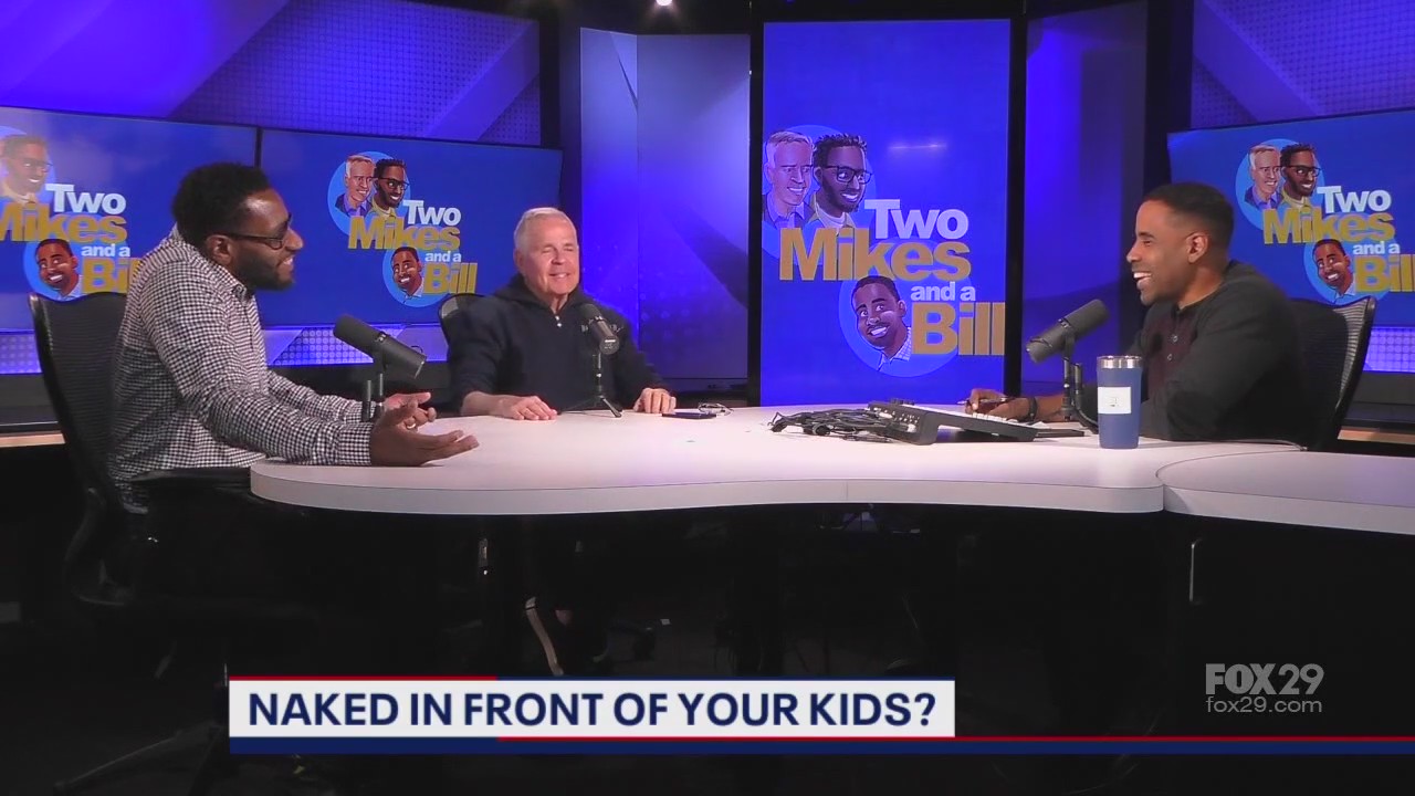 Two Mikes and a Bill: Being naked in front your kids, aggressive sports fans and Bianca's dad