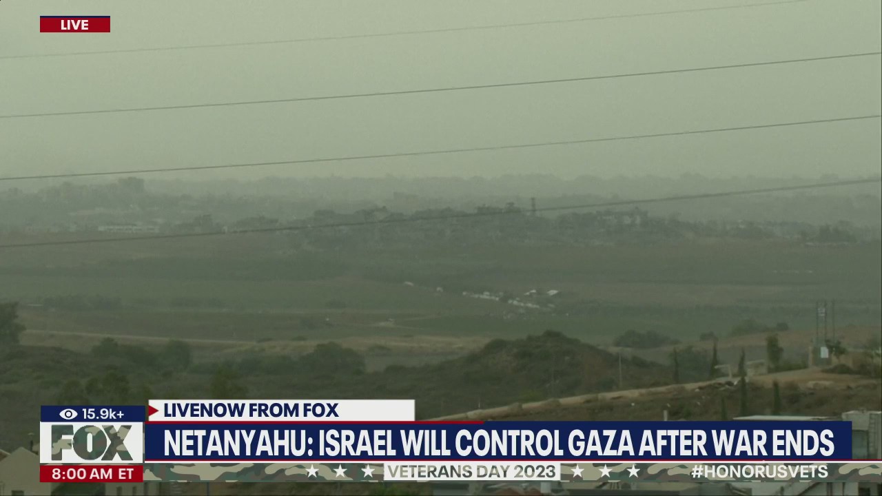 Israel PM: 'We will control Gaza after war ends'
