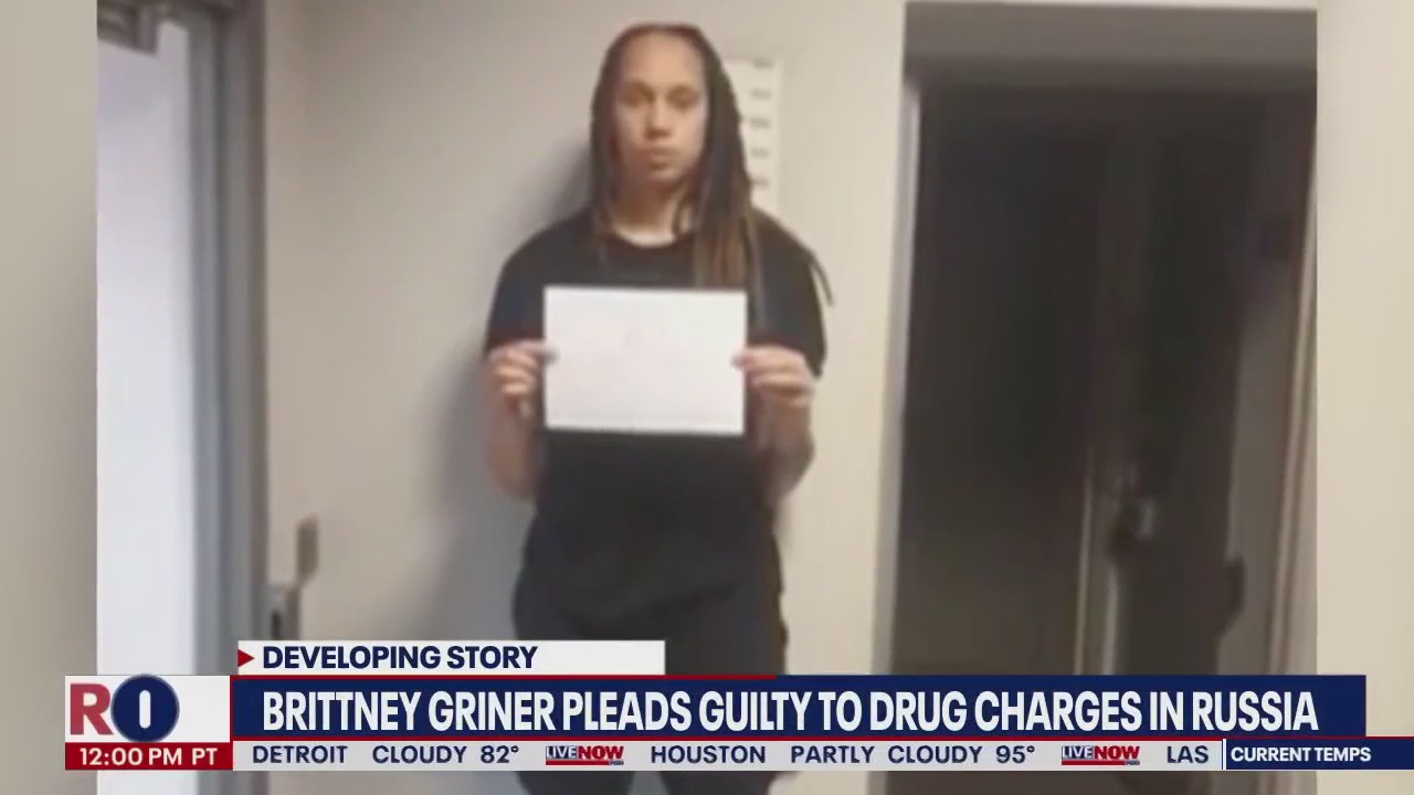 Brittney Griner pleads guilty to drug charges in Russia