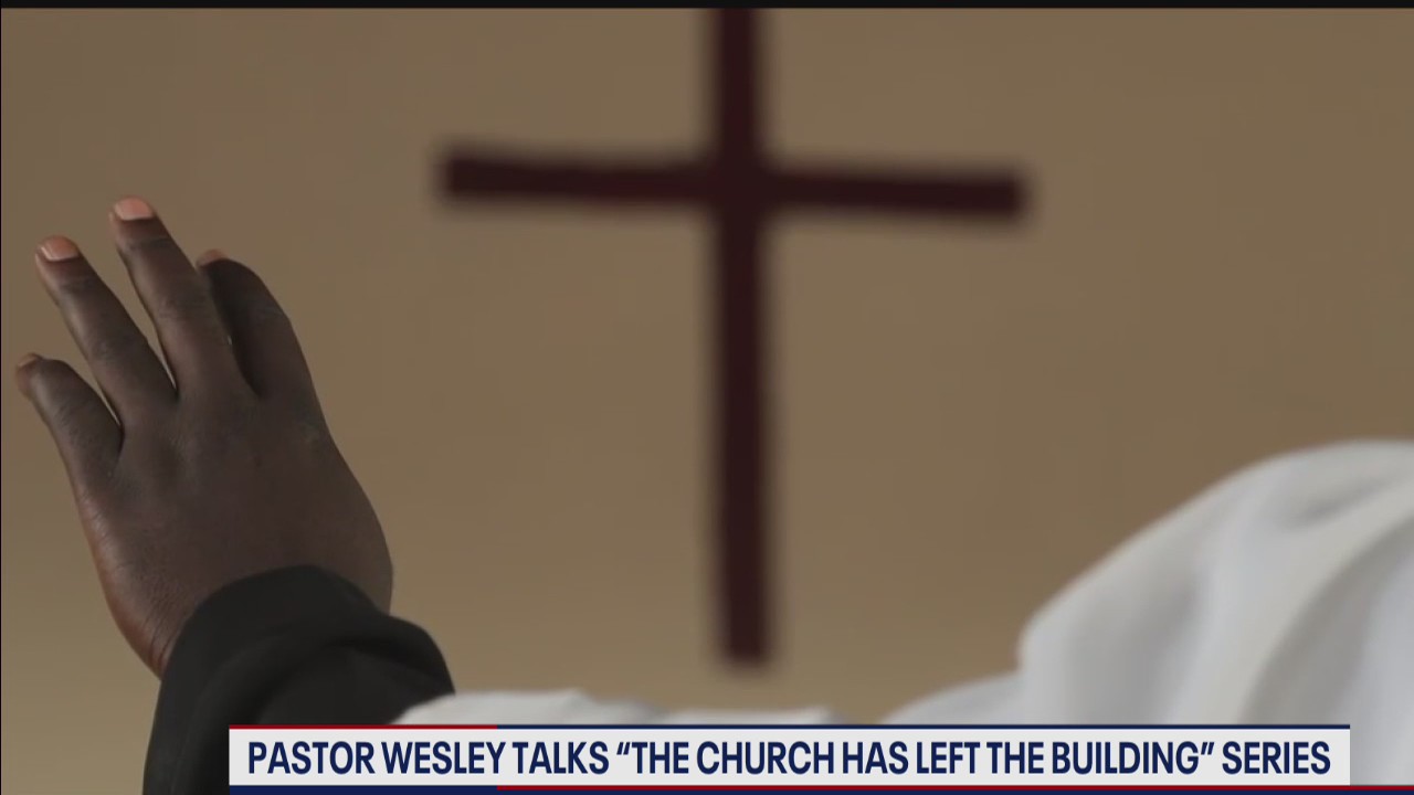 Pastor Wesley talks "The Church Has Left the Building" series