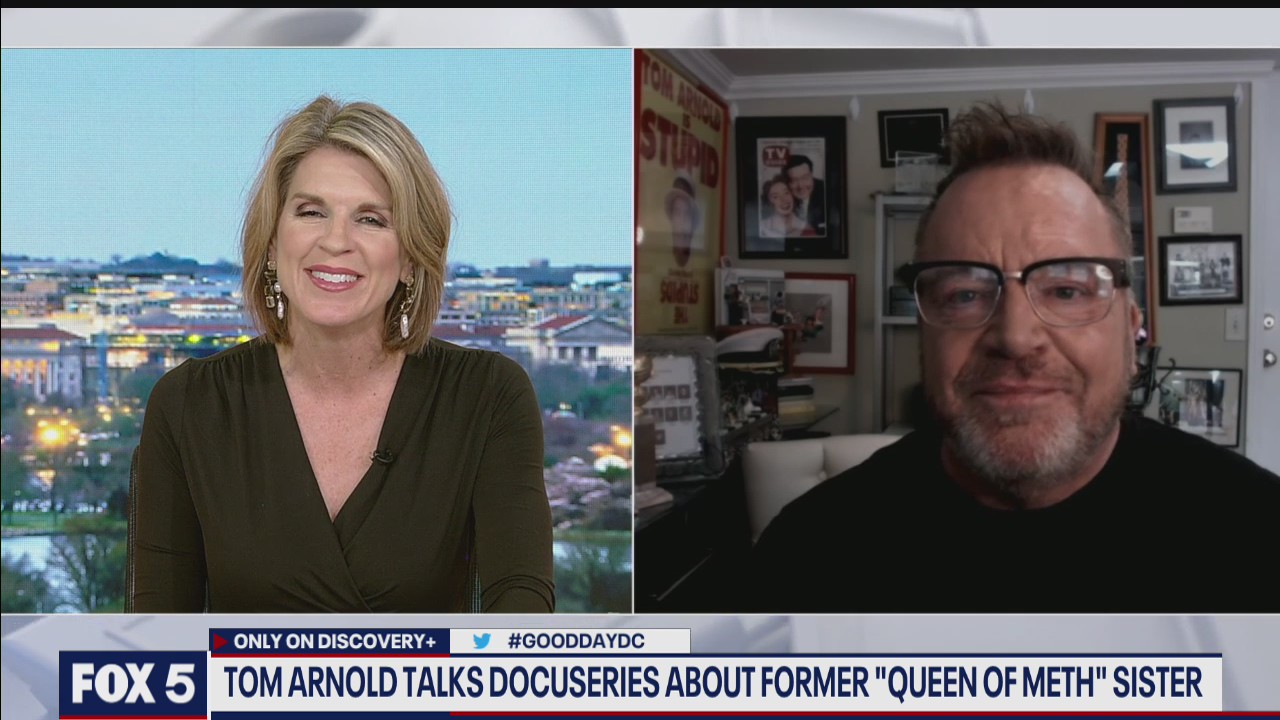 Tom Arnold talks docuseries about former Queen of Meth sister