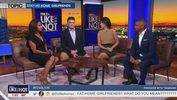 LIKE IT OR NOT: Stay-at-home girlfriends