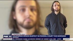California arson suspect in federal court Thursday morning
