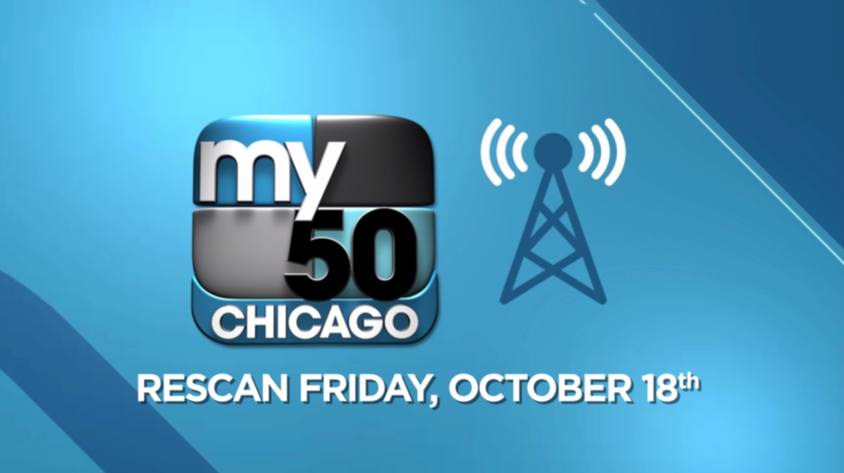 Rescan your TV Oct. 18 to watch My50