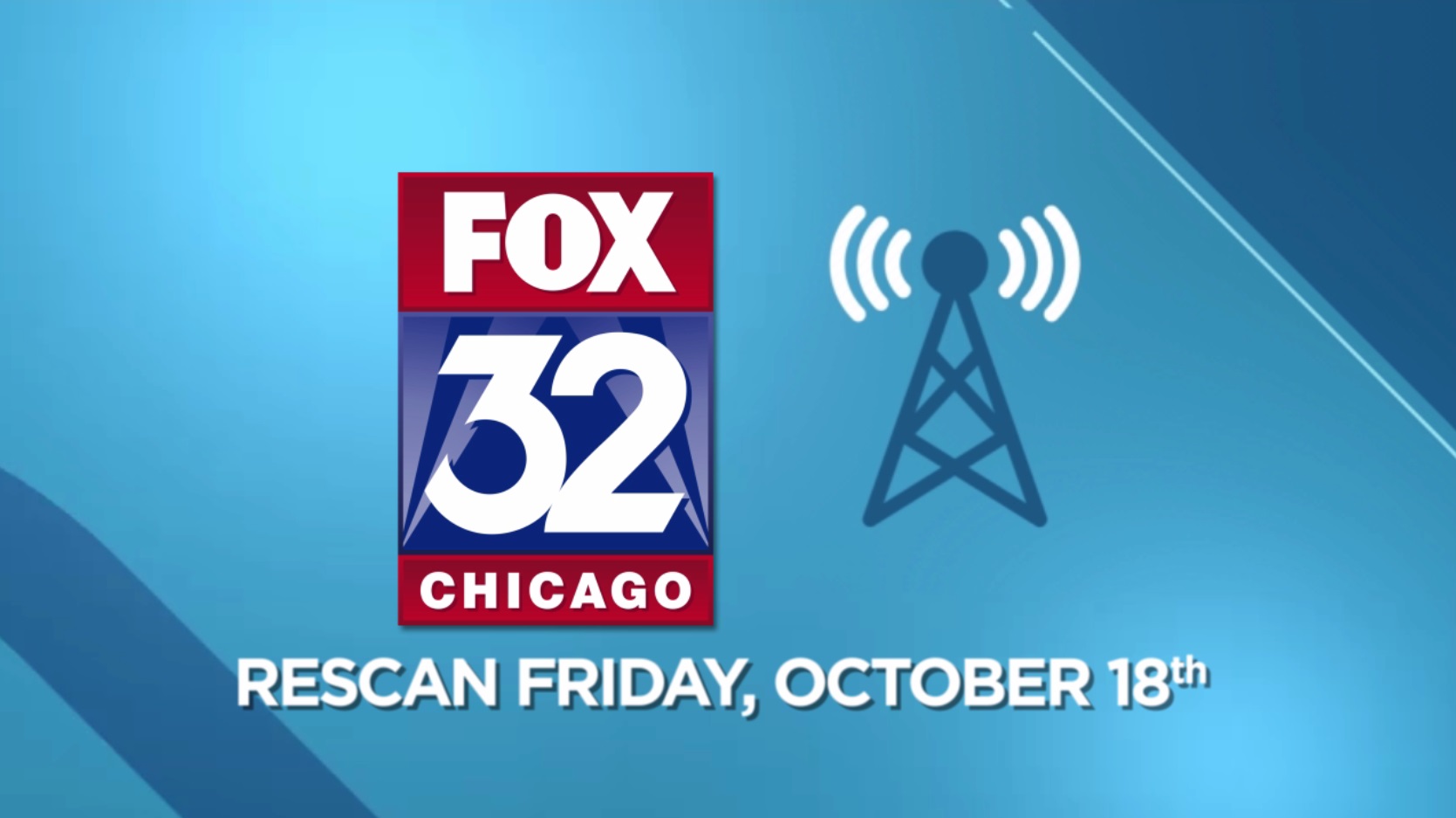 Rescan your TV Oct. 18 to watch FOX 32